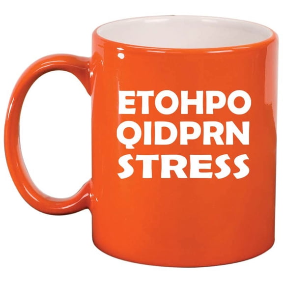 ETOHPO QIDPRN STRESS Nurse Ceramic Coffee Mug Tea Cup Gift for Her, Him, Women, Men, Birthday, Coworker, Boss, Cute, Daughter, Son, Graduation, Nursing School, Funny (11oz Orange)