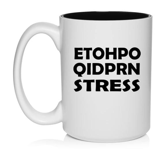 ETOHPO QIDPRN STRESS Nurse Ceramic Coffee Mug Tea Cup Gift for Her, Him, Women, Men, Birthday, Coworker, Boss, Cute, Daughter, Son, Graduation, Nursing School, Funny (15oz White)