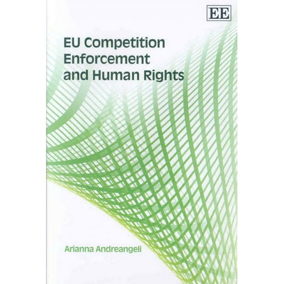 EU Competition Enforcement And Human Rights