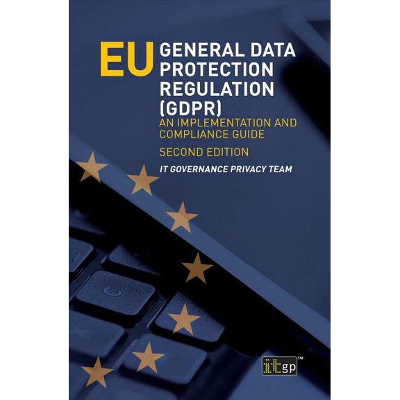 EU General Data Protection Regulation (GDPR): An implementation and compliance guide, (Paperback)