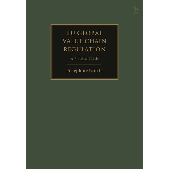 EU Global Value Chain Regulation: A Practical Guide, (Hardcover)