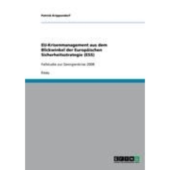 Eu-Krisenmanagement Aus Dem Blickwinkel Der Europaischen Sicherheitsstrategie (Ess)