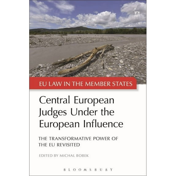 Eu Law in the Member States Central European Judges Under the European Influence: The Transformative Power of the EU Revisited, Book 2, (Hardcover)