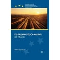 thumbnail image 1 of EU Railway Policy-Making: On Track? (Palgrave Studies in European Union Politics), 1 of 1