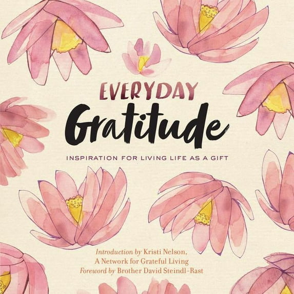 EVERYDAY GRATITUDE: INSPI RATION FOR LIVING LIFE A