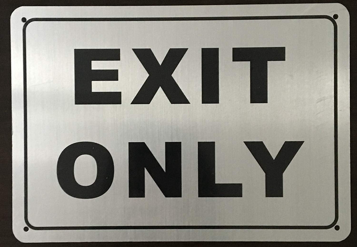 EXIT ONLY SIGN ( BRUSH ALUMINIUM, ALUMINIUM 7x10-Rust Free ) - Walmart.com