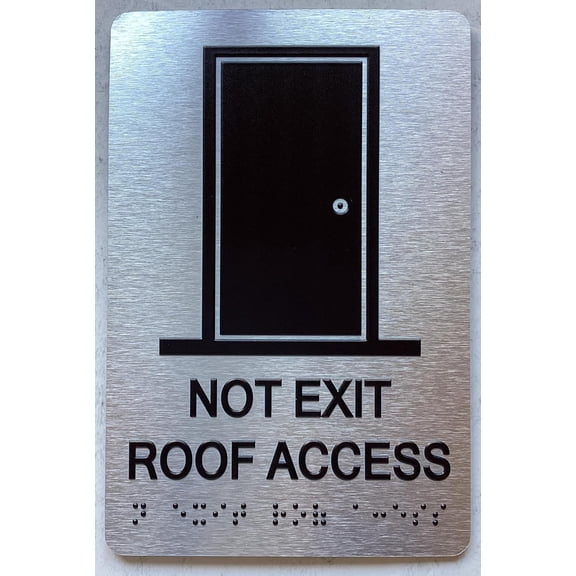 NOT EXIT ROOF ACCESS SIGN WITH RAISED LETTERS/IMAGE & GRADE 2 BRAILLE - INCLUDES RED ADHESIVE PAD FOR EASY INSTALLATION (6" W X 9" H,BRUSHED ALUMINUM/SILVER, TACTICLE SIGN) - THE PARK AVE LINE