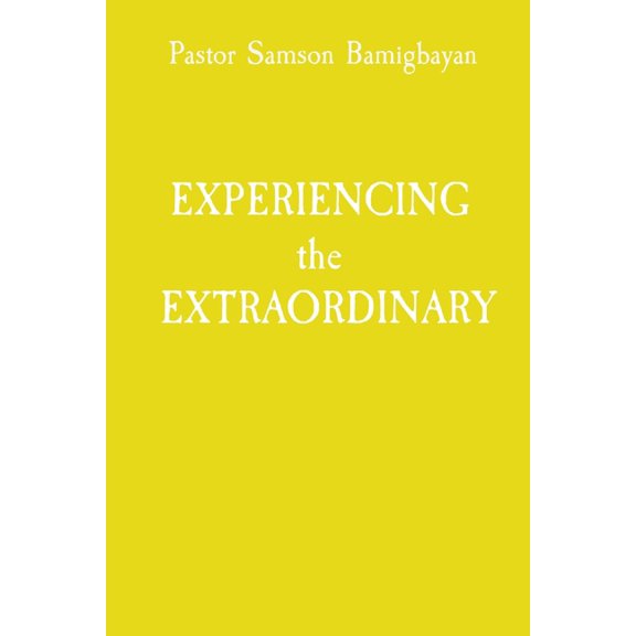 EXPERIENCING the EXTRAORDINARY, (Paperback)