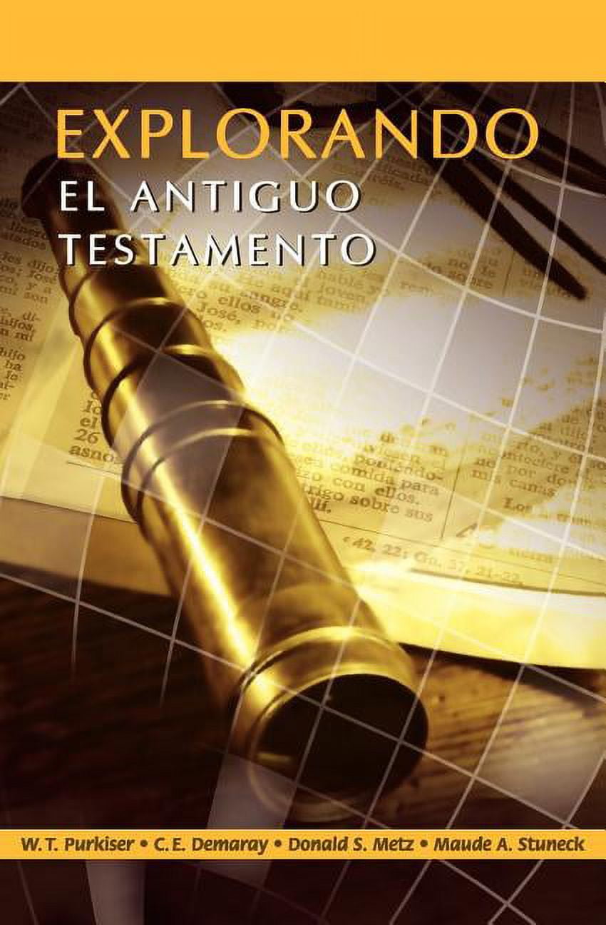 WESTLAKE T PURKISER; C E DEMARAY; DONALD S METZ EXPLORANDO EL ANTIGUO TESTAMENTO (Spanish: Exploring the Old Testament) (Paperback)