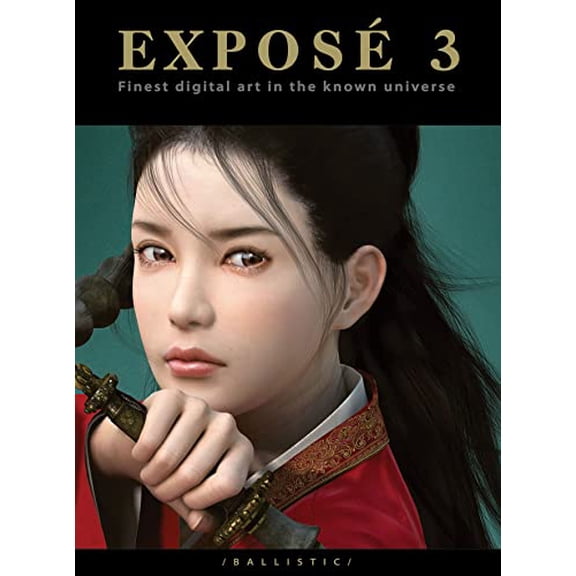 Pre-Owned Expose 3: The Finest Digital Art in the Known Universe (Hardcover) by Daniel P. Wade, Paul Hellard, Mark Snoswell