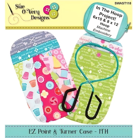 EZ Point and Turner Case ITH Machine Embroidery Sue O'Very Designs