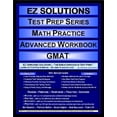 thumbnail image 1 of Pre-Owned EZ Solutions - Test Prep Series - Math Practice - Advanced Workbook - GMAT (Edition: Updated. Version: Revised. 2015) (Unknown) 1605621587 9781605621586, 1 of 1
