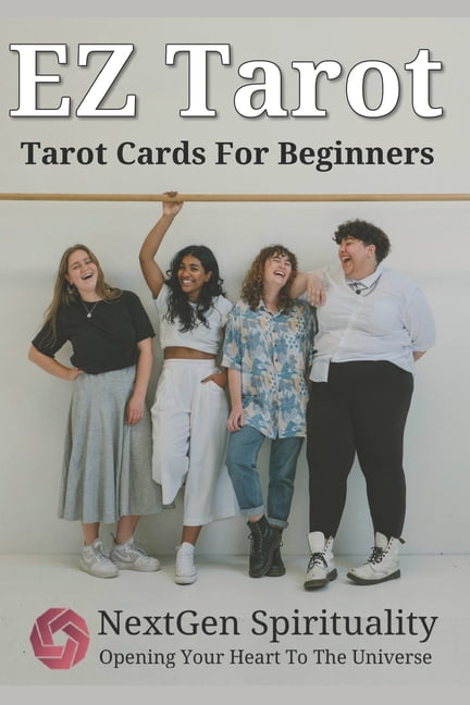 Nextgen Spirituality EZ Tarot Tarot Cards For Beginners: EZ Tarot Card Meaning Guide and The Most Popular Tarot Spreads, Book 1, (Paperback)