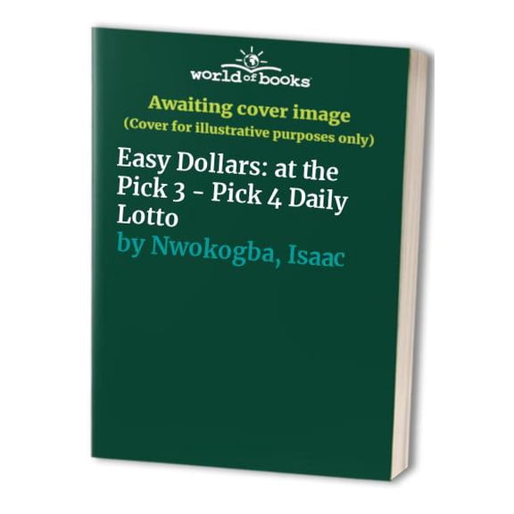 Pre-Owned Ea$y Dollar$ : At the Pick 3-Pick 4 Daily Lotto