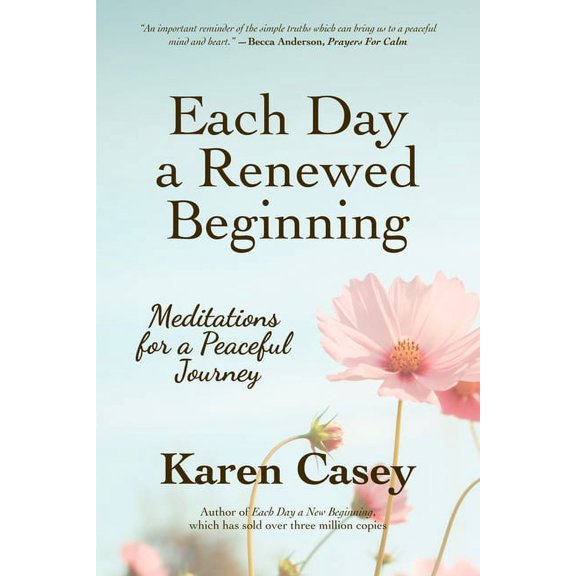 Each Day a Renewed Beginning: Meditations for a Peaceful Journey, (Paperback)