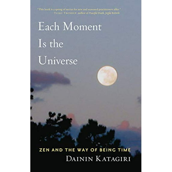 Pre-Owned Each Moment Is the Universe: Zen and the Way of Being Time, 9781590306079, 1590306074, Paperback,