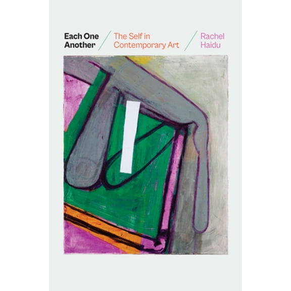 Pre-Owned Each One Another: The Self in Contemporary Art, 9780226823416, 0226823415, Hardcover, First Edition edition