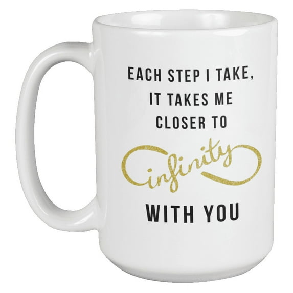 Each Step, Closer to Infinity with You, Marriage & Valentine Coffee & Tea Gift Mug (15oz)