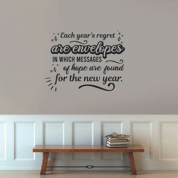 Each Year's Regret Are Envelopes In Which Messages Of Hope Are Found - New Year Life Inspirational Quote New Life Quotes Vinyl Wall Sticker Wall Art Wall Decal Home Living Room Size (10x10 inch)