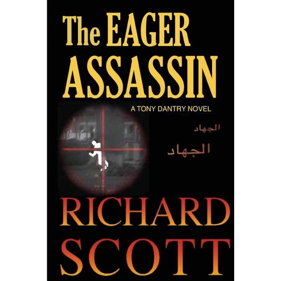 Tony Dantry Thrillers: The Eager Assassin (Paperback)
