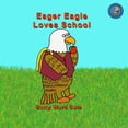 thumbnail image 1 of Eager Eagle Loves School, (Paperback), 1 of 1