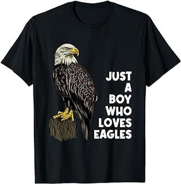 Eagle Bald Just a Boy who loves eagles Eagles T-Shirt - Walmart.com