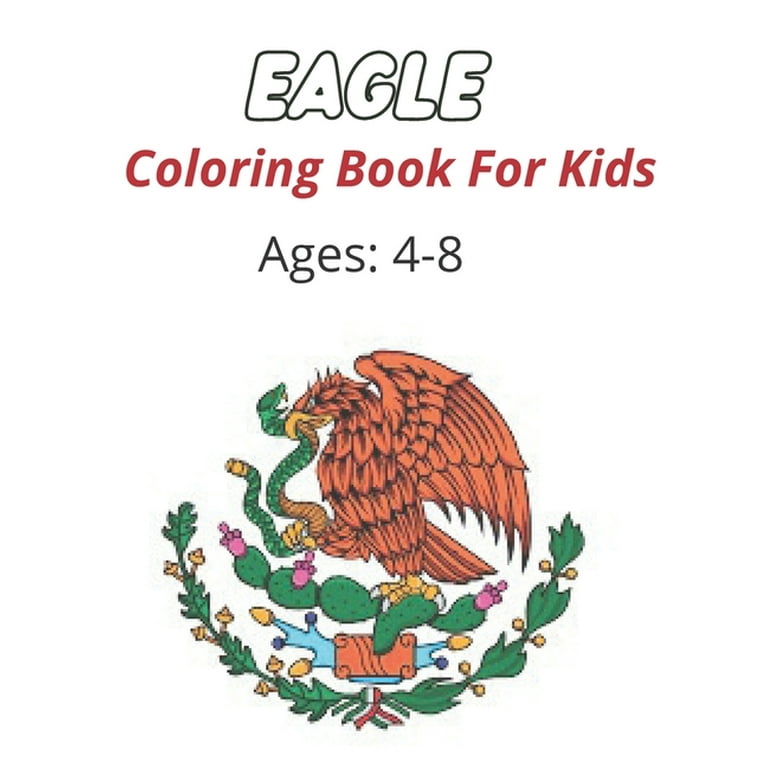 Eagle Coloring Book For Kids Ages 4-8 : Eagle Coloring Book For