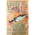 thumbnail image 1 of Eagle Under the Eagle: A Tale of Military Adventure and Reckless Heroism with the Roman Legions, Book 1, (Paperback), 1 of 2