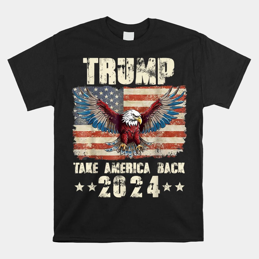 Eagle Usa President 2024 Take America Back Maga Shirt