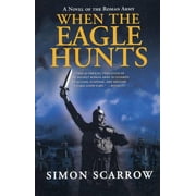 Eagle Series When the Eagle Hunts A Novel of the Roman Army Series #3 Paperback