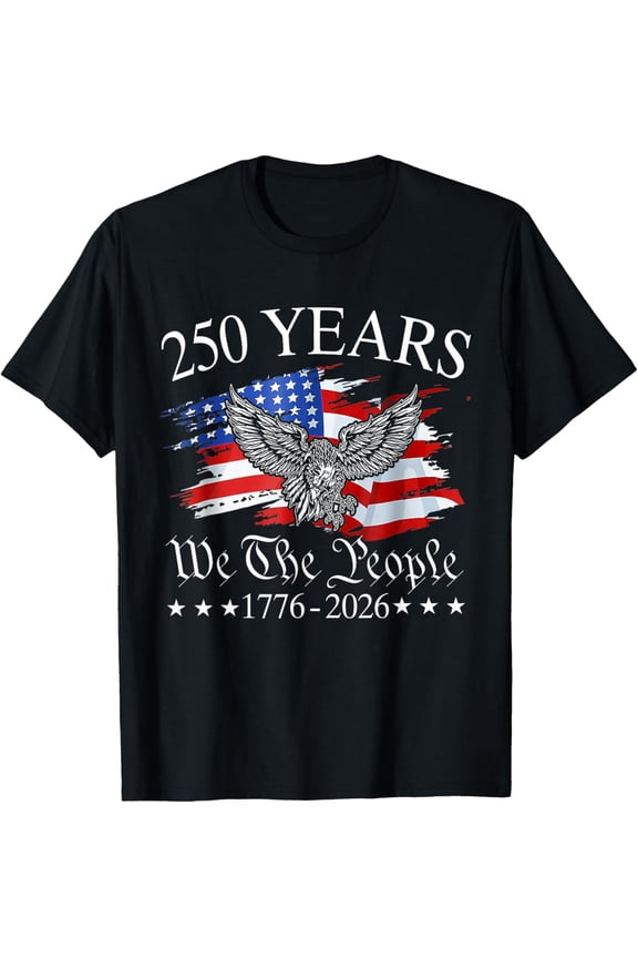 Eagle and Flag 250 Years 1776-2026 250th Birthday Mens T-Shirt
