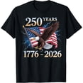 thumbnail image 1 of Eagle and Flag 250 Years 1776-2026 250th Birthday T-Shirt, 1 of 2