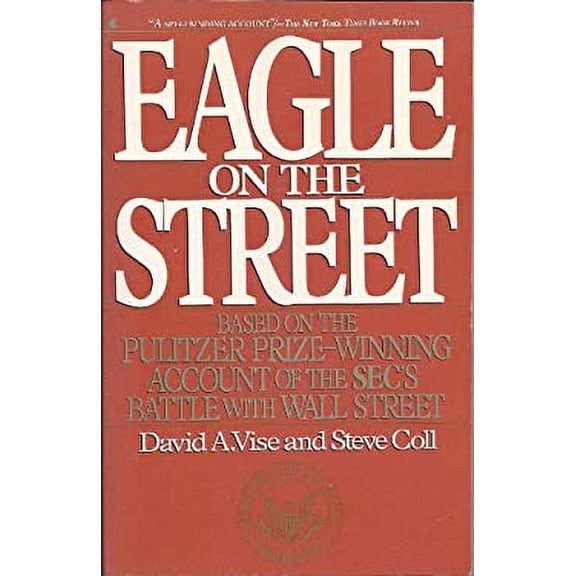 Pre-Owned Eagle on the Street: Based on the Pulitzer Prize-Winning Account of the Sec's Battle With Wall Street (Paperback) 0020081626 9780020081623