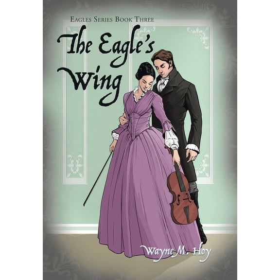 The Eagle's Wing: Eagles Series Book Three, (Hardcover)