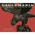 thumbnail image 1 of Pre-Owned Eaglemania: Collecting Japanese Art in Gilded Age America (Paperback 9781892850348) by Victoria Weston, 1 of 1