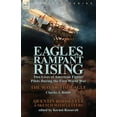 thumbnail image 1 of Eagles Rampant Rising: Two Lives of American Fighter Pilots During the First World War-The Way of the Eagle by Charles J. Biddle & Quentin Ro (Paperback), 1 of 1
