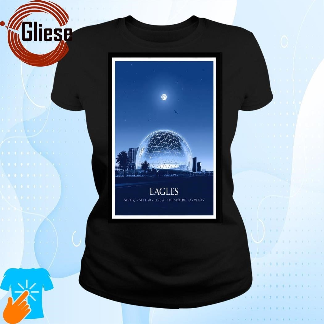 Eagles September 2728 2024 Sphere Las Vegas Nv Tour Poster Shirt