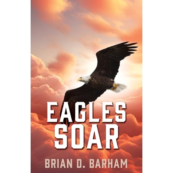 Eagles Soar, (Paperback)