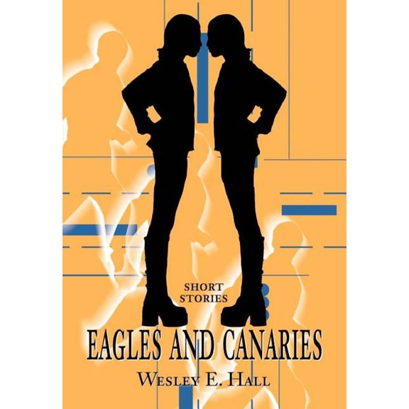Eagles and Canaries : Short Stories