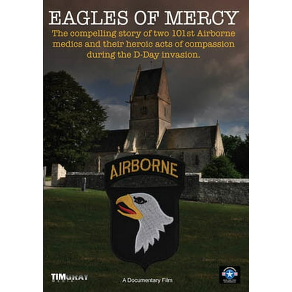 Eagles of Mercy The Compelling Story of Two Airborne Medics & theirHeroic Acts During D-Day