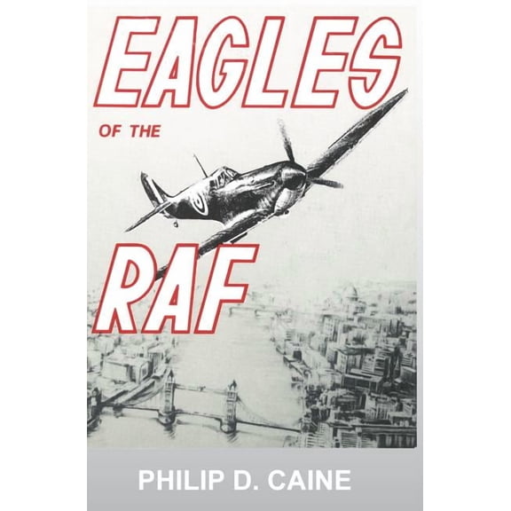 Eagles of the RAF: The World War II Eagle Squadrons (Hardcover)