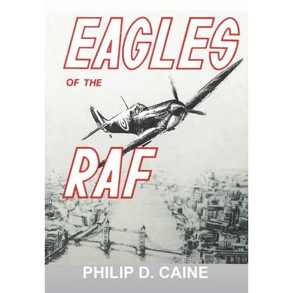 Eagles of the RAF: The World War II Eagle Squadrons (Paperback)