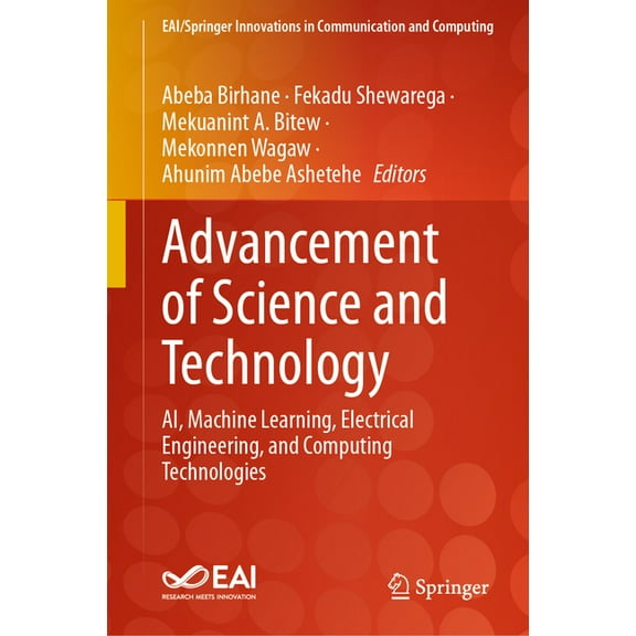 Eai/Springer Innovations in Communicatio Advancement of Science and Technology: Ai, Machine Learning, Electrical Engineering, and Computing Technologies, (Hardcover)