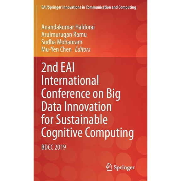 Eai/Springer Innovations in Communicatio 2nd Eai International Conference on Big Data Innovation for Sustainable Cognitive Computing: Bdcc 2019, (Hardcover)