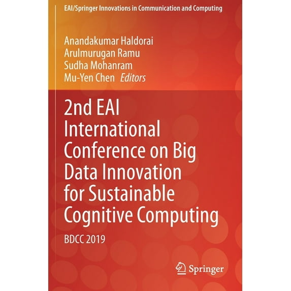 Eai/Springer Innovations in Communicatio 2nd Eai International Conference on Big Data Innovation for Sustainable Cognitive Computing: Bdcc 2019, (Paperback)