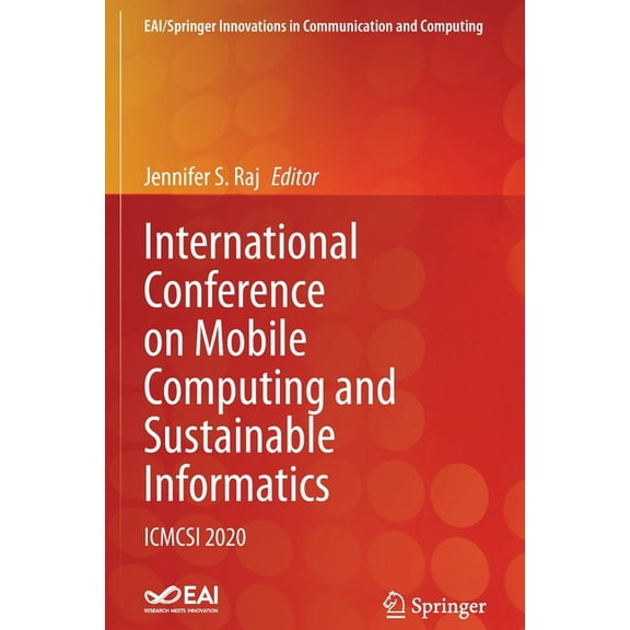 Eai/Springer Innovations in Communicatio International Conference on Mobile Computing and Sustainable Informatics: Icmcsi 2020, (Paperback)