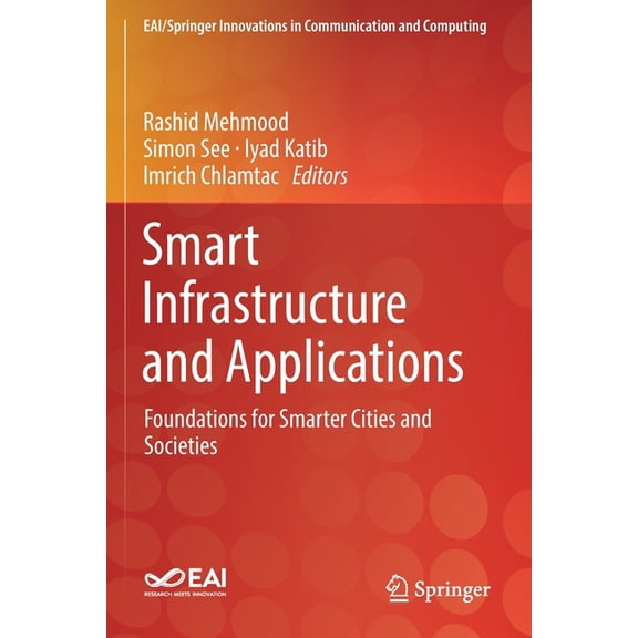 Eai/Springer Innovations in Communicatio Smart Infrastructure and Applications: Foundations for Smarter Cities and Societies, (Paperback)