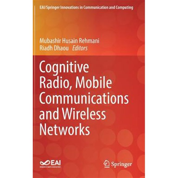 Pre-Owned Eai/Springer Innovations in Communicatio Cognitive Radio, Mobile Communications and Wireless Networks, (Hardcover)