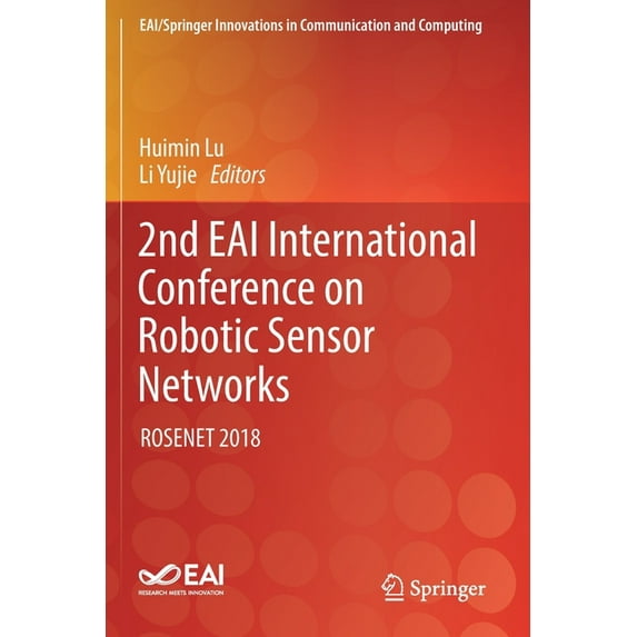 Eai/Springer Innovations in Communicatio 2nd Eai International Conference on Robotic Sensor Networks: Rosenet 2018, (Paperback)