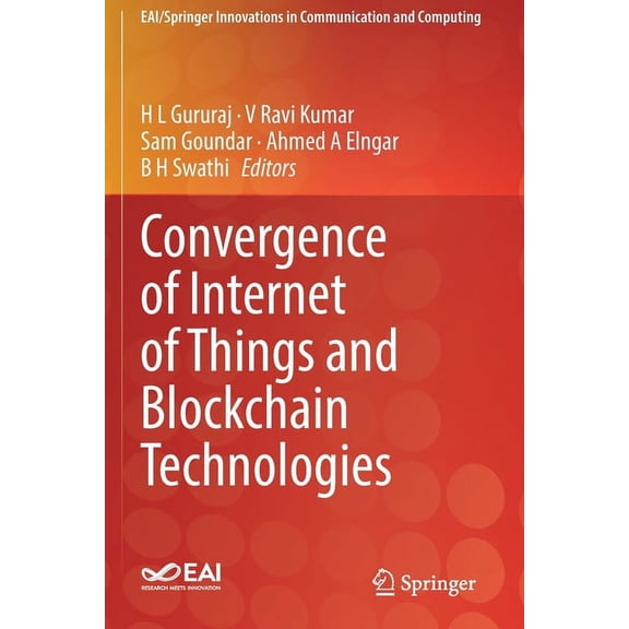 Eai/Springer Innovations in Communicatio Convergence of Internet of Things and Blockchain Technologies, (Paperback)